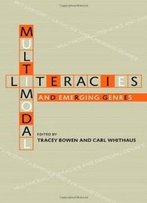 Multimodal Literacies And Emerging Genres (Pitt Comp Literacy Culture)