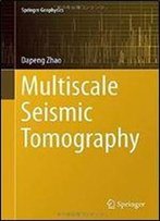 Multiscale Seismic Tomography (Springer Geophysics)