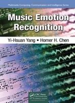 Music Emotion Recognition (Multimedia Computing, Communication And Intelligence)