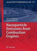 Nanoparticle Emissions From Combustion Engines (Springer Tracts On Transportation And Traffic)