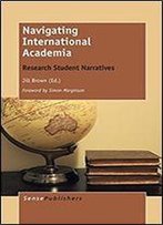 Navigating International Academia Research Student Narratives