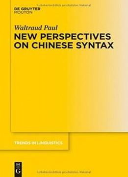 New Perspectives On Chinese Syntax (trends In Linguistics Studies And Monographs)