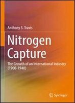 Nitrogen Capture: The Growth Of An International Industry (19001940)