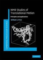 Nmr Studies Of Translational Motion: Principles And Applications (Cambridge Molecular Science)