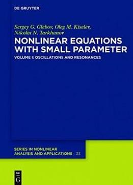 Nonlinear Equations With Small Parameter (de Gruyter Series In Nonlinear Analysis And Applications)