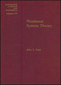 Nonlinear System Theory (mathematics In Science And Engineering, Vol. 175)