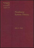 Nonlinear System Theory (Mathematics In Science And Engineering, Vol. 175)