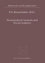 Nonstandard Analysis And Vector Lattices (Mathematics And Its Applications Volume 525)