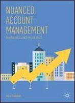 Nuanced Account Management: Driving Excellence In B2b Sales