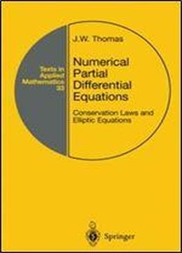 Numerical Partial Differential Equations: Conservation Laws And Elliptic Equations (texts In Applied Mathematics)