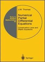 Numerical Partial Differential Equations: Conservation Laws And Elliptic Equations (Texts In Applied Mathematics)