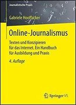 Online-journalismus: Texten Und Konzipieren Fur Das Internet. Ein Handbuch Fur Ausbildung Und Praxis (journalistische Praxis)