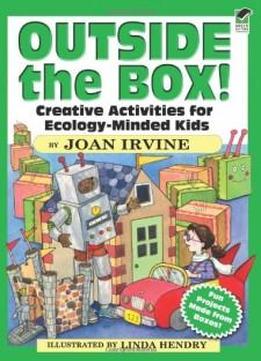Outside The Box!: Creative Activities For Ecology-minded Kids (dover Children's Activity Books)