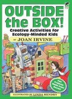 Outside The Box!: Creative Activities For Ecology-Minded Kids (Dover Children's Activity Books)