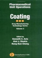 Pharmaceutical Unit Operations: Coating (Drug Manufacturing Technology Series, V. 3)