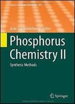 Phosphorus Chemistry Ii: Synthetic Methods (Topics In Current Chemistry)