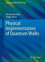 Physical Implementation Of Quantum Walks (Quantum Science And Technology)