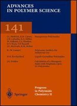 Progress In Polyimide Chemistry Ii (advances In Polymer Science, Vol 141) (advances In Polymer Science) (vol 2)