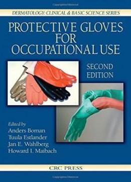 Protective Gloves For Occupational Use, Second Edition (dermatology: Clinical & Basic Science)