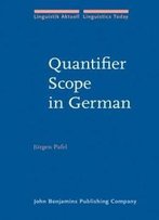 Quantifier Scope In German (Linguistik Aktuell/Linguistics Today)