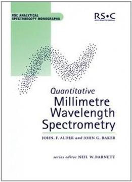 Quantitative Millimetre Wavelength Spectrometry: Rsc (rsc Analytical Spectroscopy Series)