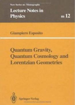Quantum Gravity, Quantum Cosmology And Lorentzian Geometries (lecture Notes In Physics Monographs)