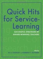 Quick Hits For Service-Learning: Successful Strategies By Award-Winning Teachers