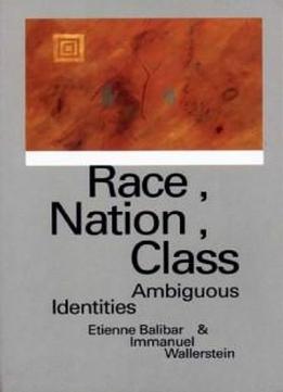 Race, Nation, Class: Ambiguous Identities