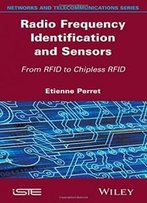 Radio Frequency Identification And Sensors: From Rfid To Chipless Rfid (Iste)