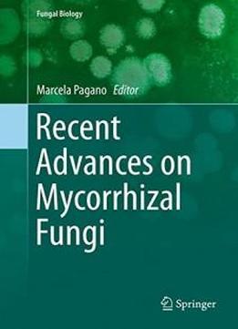 Recent Advances On Mycorrhizal Fungi (fungal Biology)