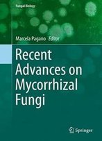 Recent Advances On Mycorrhizal Fungi (Fungal Biology)