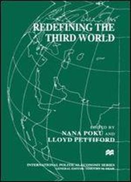 Redefining The Third World (international Political Economy Series)