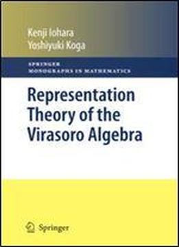 Representation Theory Of The Virasoro Algebra (springer Monographs In Mathematics)