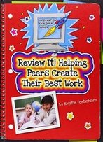 Review It!: Helping Peers Create Their Best Work (Information Explorer Junior)