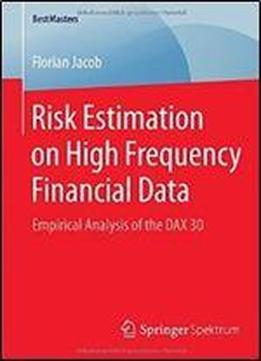 Risk Estimation On High Frequency Financial Data: Empirical Analysis Of The Dax 30 (bestmasters)