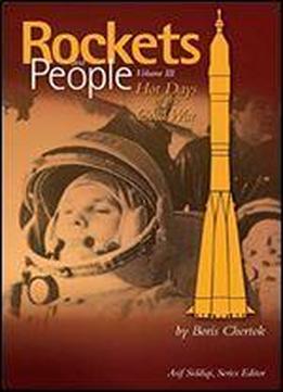 Rockets And People Volume Iii Hot Days Of The Cold War