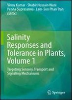 Salinity Responses And Tolerance In Plants, Volume 1: Targeting Sensory, Transport And Signaling Mechanisms