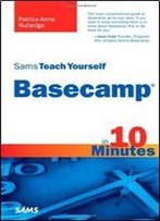 Sams Teach Yourself Basecamp In 10 Minutes (Sams Teach Yourself Minutes)