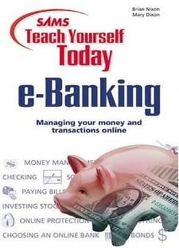 Sams Teach Yourself E-banking Today (sams Teach Yourself Today)