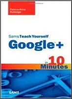 Sams Teach Yourself Google+ In 10 Minutes (Sams Teach Yourself - Minutes)