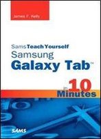 Sams Teach Yourself Samsung Galaxy Tab In 10 Minutes (Sams Teach Yourself Minutes)