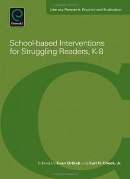 School-based Interventions For Struggling Readers, K-8 (literacy Research, Practice And Evaluation)
