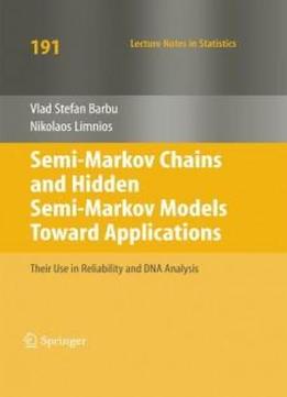 Semi-markov Chains And Hidden Semi-markov Models Toward Applications: Their Use In Reliability And Dna Analysis (lecture Notes In Statistics)
