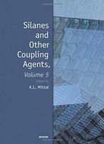 Silanes And Other Coupling Agents, Volume 5