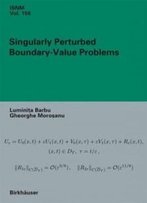 Singularly Perturbed Boundary-Value Problems (International Series Of Numerical Mathematics)