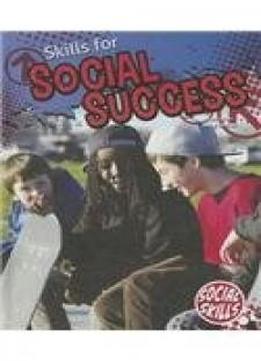 Skills For Social Success (social Skills)