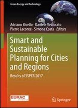 Smart And Sustainable Planning For Cities And Regions: Results Of Sspcr 2017 (green Energy And Technology)