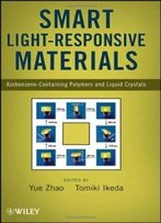 Smart Light-Responsive Materials: Azobenzene-Containing Polymers And Liquid Crystals