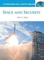 Space And Security: A Reference Handbook (Contemporary World Issues)
