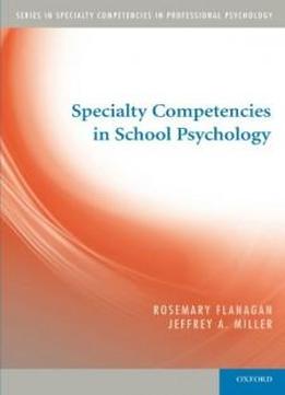 Specialty Competencies In School Psychology (specialty Competencies In Professional Psychology)